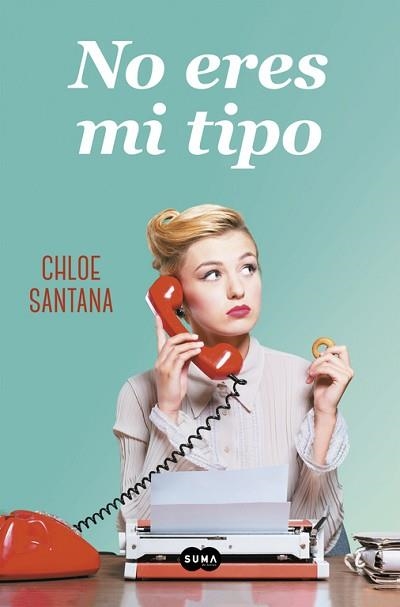 NO ERES MI TIPO | 9788491292623 | SANTANA,CHLOE