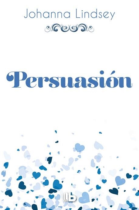 PERSUASIóN (SAGA DE LOS MALORY 11) | 9788490704325 | JOHANNA LINDSEY