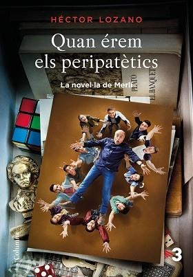 QUAN ÉREM ELS PERIPATÈTICS. LA NOVELA DE MERLI | 9788466423656 | LOZANO, HéCTOR