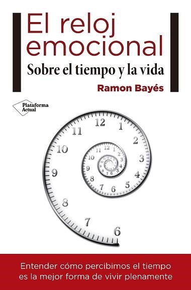 EL RELOJ EMOCIONAL. SOBRE EL TIEMPO Y LA VIDA | 9788417114466 | BAYES SOPENA, RAMON