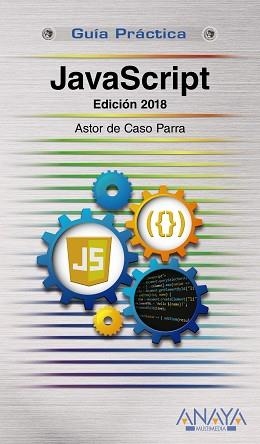 JAVASCRIPT. EDICIóN 2018 | 9788441539822 | DE CASO PARRA, ASTOR