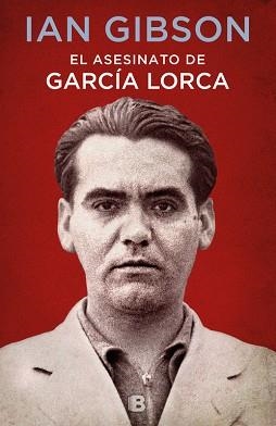 EL ASESINATO DE FEDERICO GARCíA LORCA | 9788466662871 | IAN GIBSON