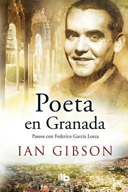 POETA EN GRANADA, PASEOS CON FEDERICO GARCIA LORCA | 9788490704578 | IAN GIBSON