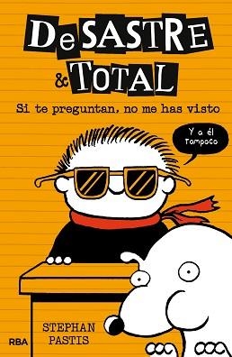 DESASTRE TOTAL 5 SI TE PREGUNTAN NO ME HAS VISTO | 9788427212541 | PASTIS , STEPHAN