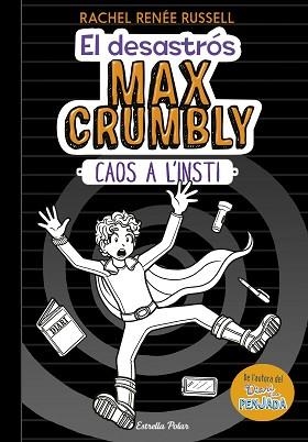 CAOS A L'INSTI. EL DESASTROS MAX CRUMBLY | 9788491375012 | RUSSELL, RACHEL RENéE