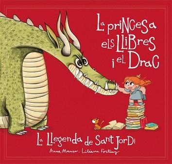 LA PRINCESA, ELS LLIBRES I EL DRAC. LA LLEGENDA DE SANT JORDI | 9788424662721 | MANSO, ANNA/FORTUNY,LILIANA