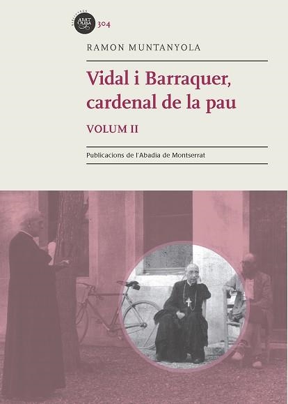 VIDAL I BARRAQUER, CARDENAL DE LA PAU. VOL. 2 | 9788498839487 | MUNTANYOLA I LLORAC, RAMON