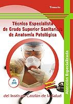 TEMARIO TÉCNICO/A ESPECIALISTA DE GRADO SUPERIOR SANITARIO/A DE ANATOMÍA PATOLÓGICA DEL INSTITUT CATALA DE LA SALUT | 9788467629262 | GARCIA BERMEJO, Mª JOSE