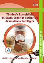 TEST TÉCNICO/A ESPECIALISTA DE GRADO SUPERIOR SANITARIO/A DE ANATOMÍA PATOLÓGICA DEL INSTITUT CATALA DE LA SALUT | 9788467629286 | GARCIA BERMEJO, Mª JOSE