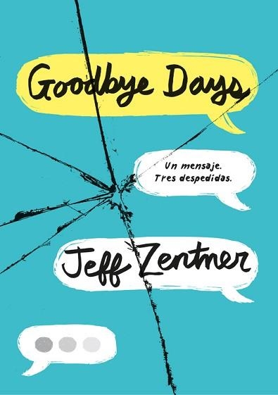 GOODBYE DAYS. UN MENSAJE. TRES DESPEDIDAS. | 9788490438985 | JEFF ZENTNER