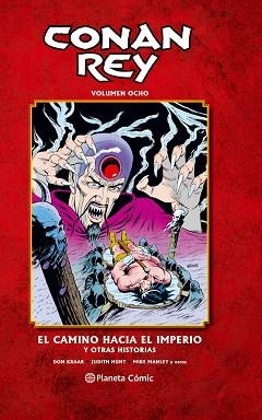 CONAN REY Nº 08/11 EL CAMINO HACIA EL IMPERIO Y OTRAS HISTORIAS | 9788491531159 | KRAAR, DON/MANLEY, MIKE/AA. VV.