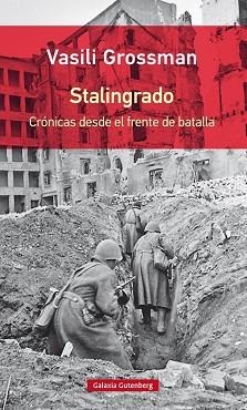 STALINGRADO. CRÓNICAS DESDE EL FRENTE DE BATALLA | 9788417355203 | GROSSMAN, VASSILI