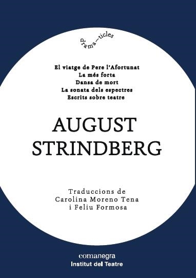 AUGUST STRINDBERG. EL VIATGE DE PERE L'AFORTUNAT / LA MÉS FORTA / DANSA DE MORT / LA SONATA DELS ESPECTRES / ESCRITS SOBRE TEATRE | 9788417188085 | STRINDBERG, AUGUST