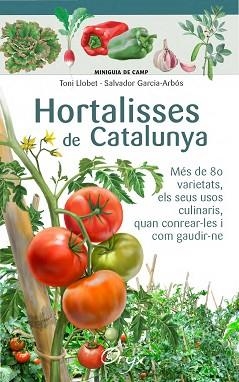 HORTALISSES DE CATALUNYA QUE CAL CONEIXER | 9788490346761 | LLOBET FRANçOIS, TONI/GARCIA-ARBóS, SALVADOR