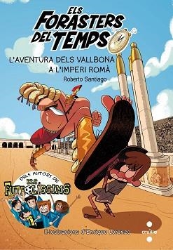 L'AVENTURA DELS VALLBONA A L'IMPERI ROMÀ. ELS FORASTERS DEL TEMPS 3 | 9788466142199 | GARCÍA SANTIAGO, ROBERTO/LORENZO,ENRIQUE