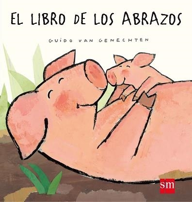 EL LIBRO DE LOS ABRAZOS | 9788467537895 | VAN GENECHTEN, GUIDO