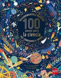 100 PASOS PARA LA CIENCIA. DESCUBRIMIENTOS E INVENTOS QUE CAMBIARON EL MUNDO | 9788467594232 | GILLESPIE, LISA JANE