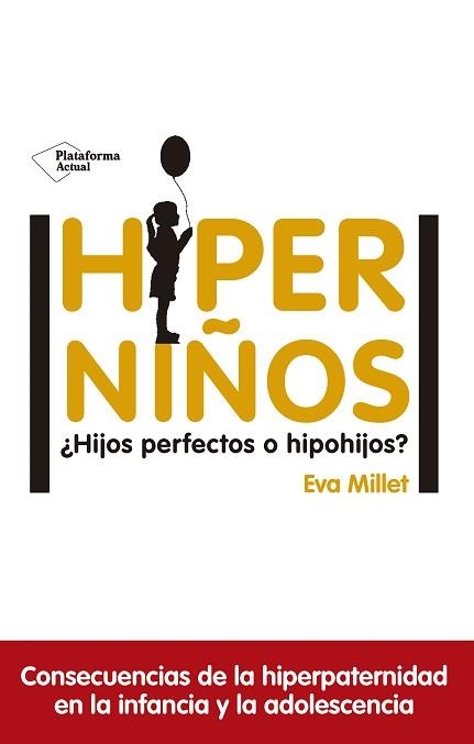 HIPERNIÑOS ¿HIJOS PERFECTOS O HIPOHIJOS? | 9788417114596 | MILLET MALAGARRIGA, EVA