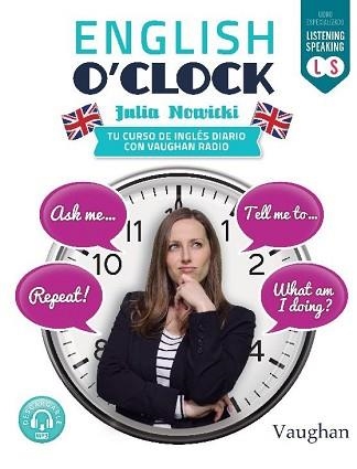 ENGLISH O'CLOCK. TU CURSO DE INGLES DIARIO CON VAUGHAN RADIO | 9788416667338 | NOWICKI, JULIA