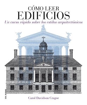 COMO LEER EDIFICIOS. UN CURSO RAPIDO SOBRE LOS ESTILOS ARQUITECTONICOS | 9788496669826 | DAVIDSON CRAGOE,CAROL