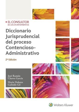 DICCIONARIO JURISPRUDENCIAL DEL PROCESO CONTENCIOSO-ADMINISTRATIVO (2.ª EDICIóN) | 9788470527609 | CHAVES GARCíA, JOSé RAMóN/GALINDO GIL, MARíA DOLORES