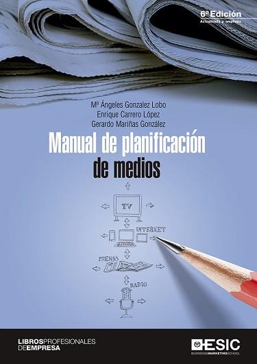 MANUAL DE PLANIFICACIóN DE MEDIOS | 9788417129316 | GONZáLEZ LOBO, MARíA ÁNGELES/CARRERO LóPEZ, ENRIQUE/MARIñAS GONZáLEZ, GERARDO