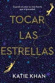 TOCAR LAS ESTRELLAS | 9788401020926 | KHAN,KATIE