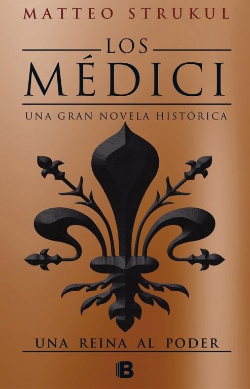 UNA REINA AL PODER. LOS MÉDICI 3 | 9788466663007 | MATTEO STRUKUL