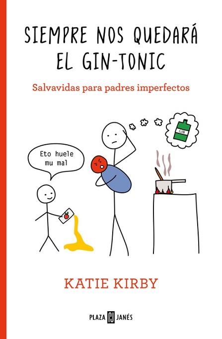 SIEMPRE NOS QUEDARÁ EL GIN-TONIC. SALVAVIDAS PARA PADRES IMPERFECTOS | 9788401020797 | KATIE KIRBY