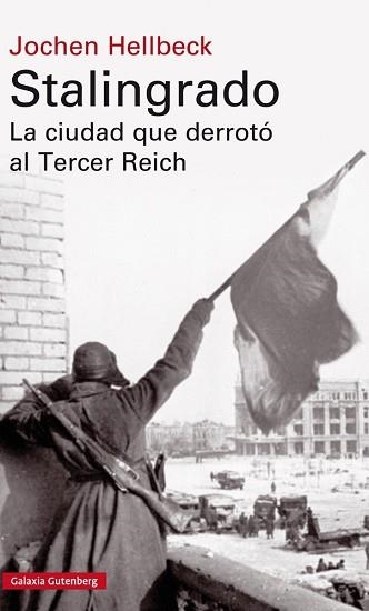 STALINGRADO, LA CIUDAD QUE DERROTÓ AL TERCER REICH | 9788417088781 | HELLBECK, JOCHEN