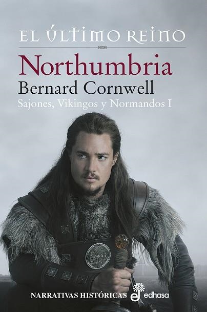 NORTHUMBRIA EL ULTIMO REINO. SAJONES, VIKINGOS Y NORMANDOS 1 | 9788435063234 | CORNWELL, BERNARD