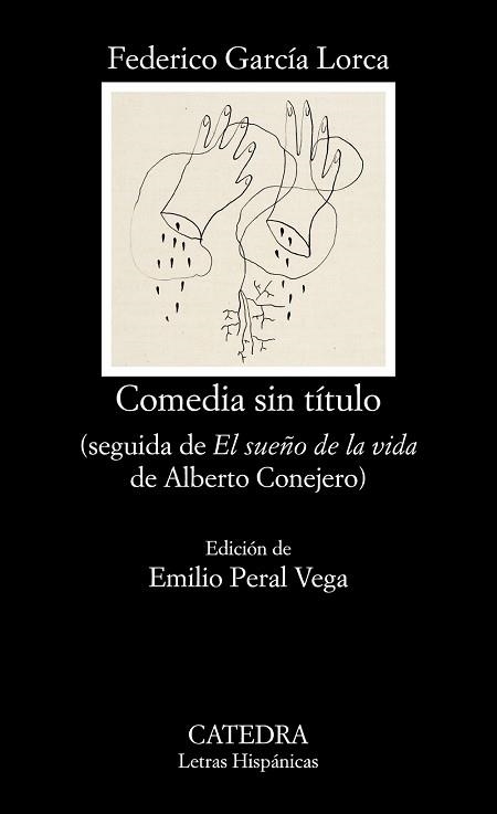 COMEDIA SIN TÍTULO. SEGUIDA DE  " EL SUEÑO DE LA VIDA "  DE ALBERTO CONEJERO | 9788437637815 | GARCíA LORCA, FEDERICO