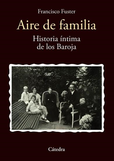 AIRE DE FAMILIA. HISTORIA ÍNTIMA DE LOS BAROJA | 9788437637914 | FUSTER, FRANCISCO