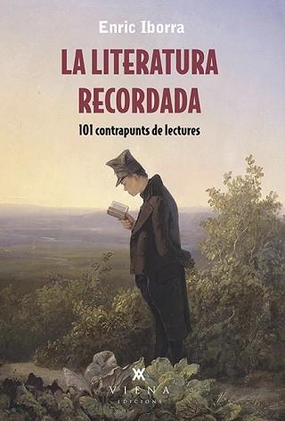 LA LITERATURA RECORDADA. 101 CONTRAPUNTS DE LECTURA | 9788483309896 | IBORRA, ENRIC