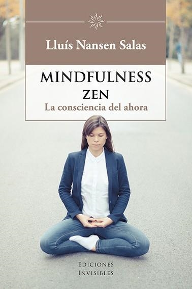 MINDFULNESS ZEN. LA CONSCIENCIA DEL AHORA | 9788494707063 | SALAS, LLUíS NANSEN