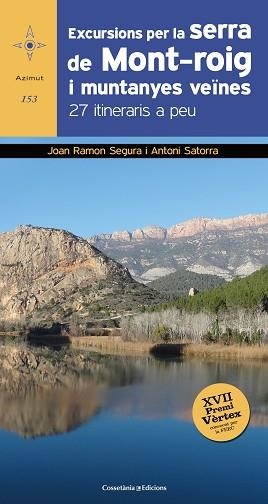 EXCURSIONS PER LA SERRA DE MONT-ROIG I MUNTANYES VEÏNES. 27 ITINERARIS A PEU | 9788490347218 | RAMON SEGURA, JOAN/SATORRA VALLVERDú, ANTONI