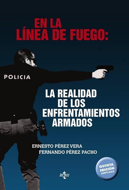 EN LA LíNEA DE FUEGO: LA REALIDAD DE LOS ENFRENTAMIENTOS ARMADOS | 9788430973705 | PéREZ VERA, ERNESTO/PéREZ PACHO, FERNANDO