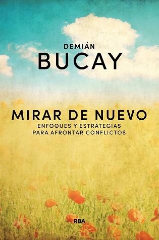 MIRAR DE NUEVO ENFOQUES Y ESTRATEGIAS PARA AFRONTAR CONFLICTOS | 9788490569214 | BUCAY , DEMIAN