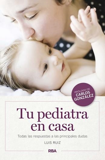 TU PEDIATRA EN CASA | 9788490569900 | RUIZ , LUIS