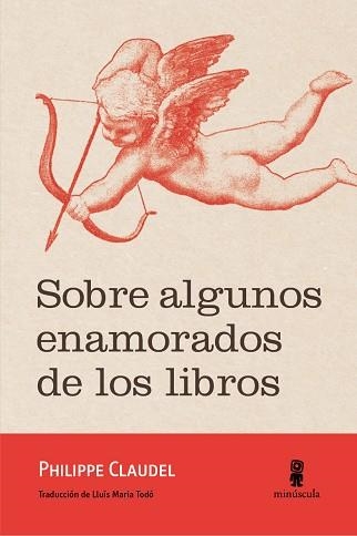 SOBRE ALGUNOS ENAMORADOS DE LOS LIBROS | 9788494675485 | CLAUDEL, PHILIPPE