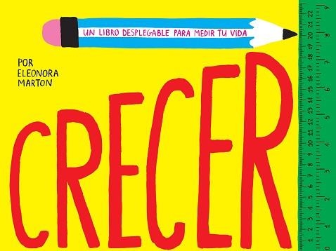 CRECER. UN LIBRO DESPLEGABLE PARA MEDIR TU VIDA | 9788416167791 | MARTON, ELEONORA