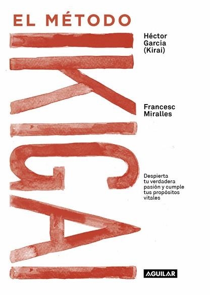 METODO IKIGAI. DESPIERTA TU VERDADERA PASION Y TUS PROPOSITOS VITALES | 9788403517820 | MIRALLES,FRANCESC/GARCIA,HECTOR