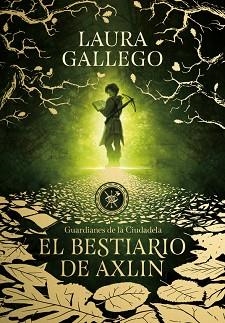 EL BESTIARIO DE AXLIN. GUARDIANES DE LA CIUDADELA 1 | 9788490439319 | LAURA GALLEGO