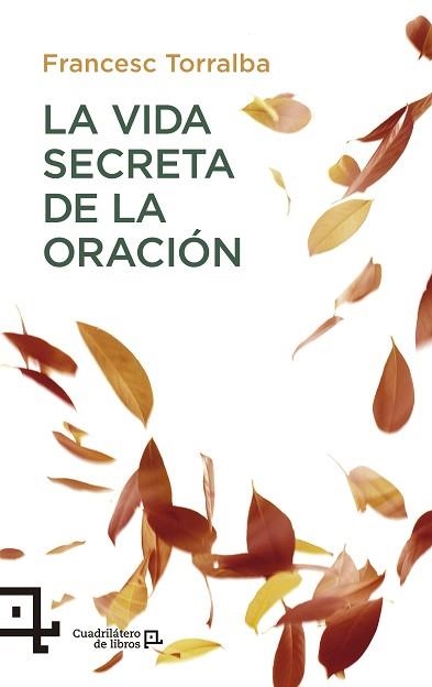 LA VIDA SECRETA DE LA ORACIÓN | 9788416918058 | TORRALBA ROSELLÓ, FRANCESC