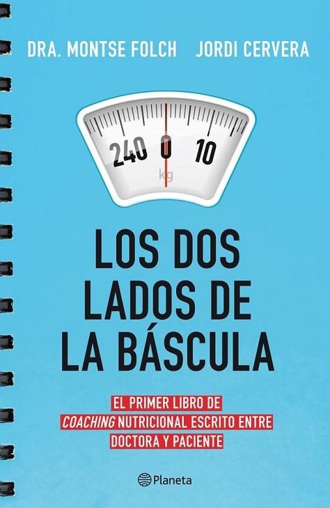 DOS LADOS DE LA BASCULA. EL PRIMER LIBRO DE COACHING NUTRICIONAL ESCRITO ENTRE DOCTORA Y PACIENTE | 9788408113744 | CERVERA,JORDI FOLCH,MONTSE