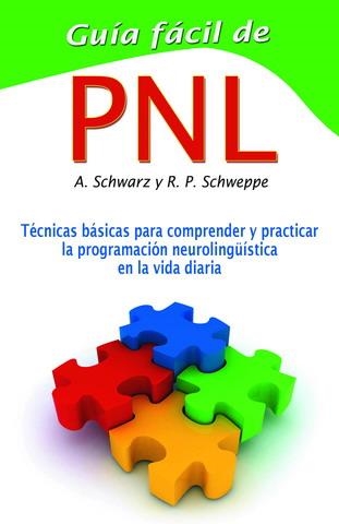 GUIA FACIL DE PNL | 9788479275549 | SCHWARZ,ALJOSCHA A. SCHWEPPE,RONALD P