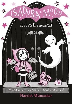 LA ISADORA MOON AL CASTELL ENCANTAT  | 9788420487465 | HARRIET MUNCASTER