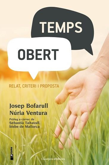 TEMPS OBERT. RELAT,CRITERI I PROPOSTA | 9788490346921 | BOFARULL VECIANA, JOSEP/VENTURA MERCè , NúRIA