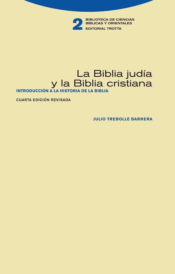 LA BIBLIA JUDÍA Y LA BIBLIA CRISTIANA. INTRODUCCIÓN A LA HISTORIA DE LA BIBLIA | 9788498794670 | TREBOLLE, JULIO