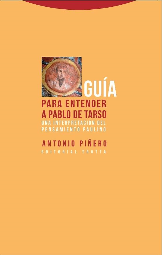 GUÍA PARA ENTENDER A PABLO DE TARSO. UNA INTERPRETACIÓN DEL PENSAMIENTO PAULINO | 9788498795868 | PIñERO SáENZ, ANTONIO